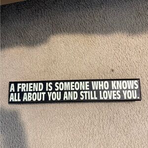 Friend Quote Wall Sign - Black and White Home Accent